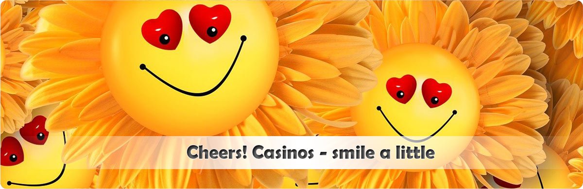 Smile with Cheers! Casinos